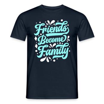Friends become family sayings family reunions - Men's T-Shirt - navy - Front - AI Model Male 178 light (178cm)