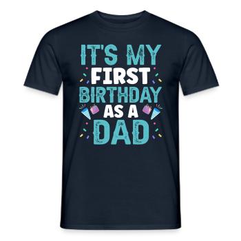 Es Ist Mein Erster Geburtstag Als Vater Papa Papi - Männer T-Shirt - Navy - Vorne - AI Model Male 178 light (178cm)