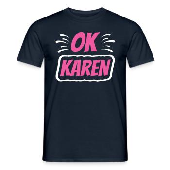 Ok Karen Meme Lustig Beruhig Dich Karens - Männer T-Shirt - Navy - Vorne - AI Model Male 178 light (178cm)