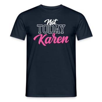 Heute Nicht Karen Meme Lustig Karens Beruhig Dich - Männer T-Shirt - Navy - Vorne - AI Model Male 178 light (178cm)