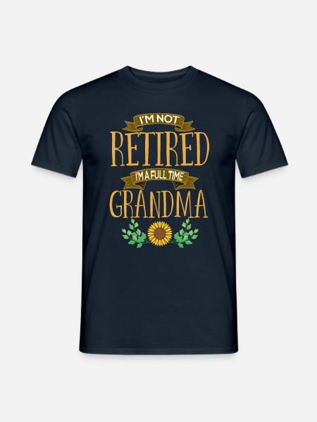 Bin Nicht Im Ruhestand Ich Bin Eine Vollzeit Oma - Männer T-Shirt - Navy