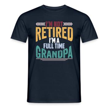 I'm not retired, I'm a full time grandpa - Men's T-Shirt - navy - Front - AI Model Male 178 light (178cm)