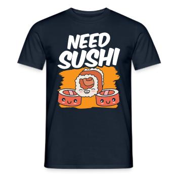 Need Sushi Lover Fan Food Sayings - Men's T-Shirt - navy - Front - AI Model Male 178 light (178cm)