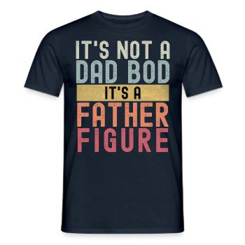 It's not a Dad Bod it's a Father Figure - Men's T-Shirt - navy - Front - AI Model Male 178 light (178cm)