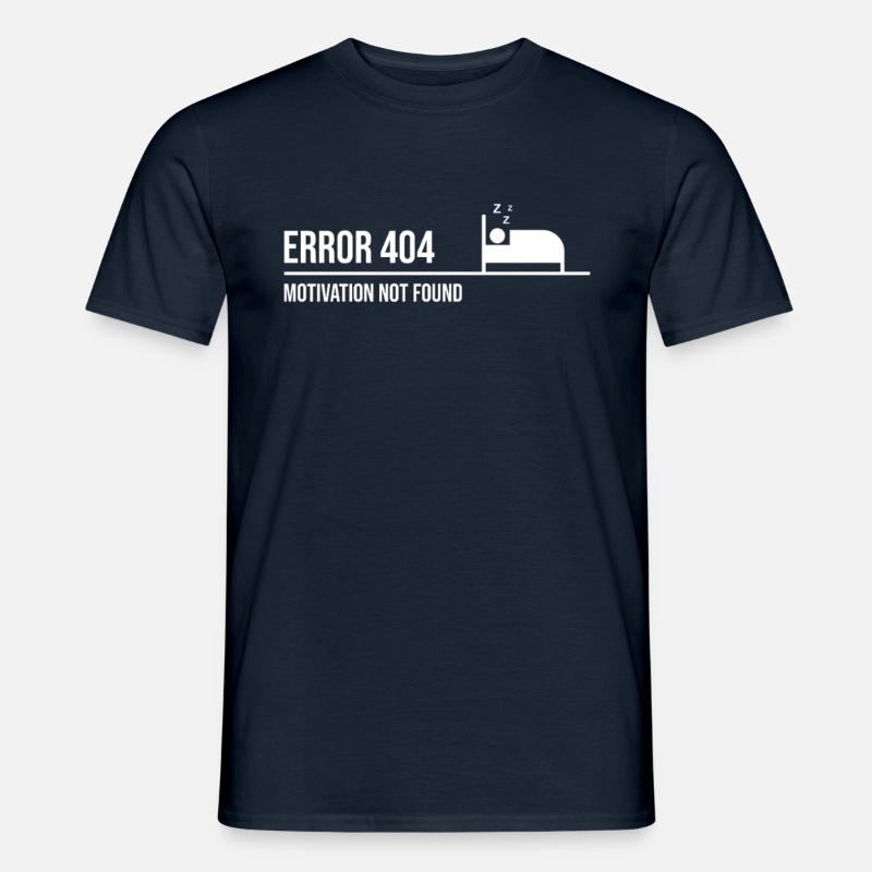 Error 404 - Motivation not found | Nerd Spruch - Männer T-Shirt - Navy