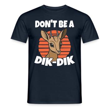 Don T Be A Dik Dik Pun Faune Antilope - T-shirt homme - marine - Devant - AI Model Male 178 light (178cm)