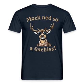 Mach ned so a Gschiss bayerischer Spruch Dialekt - Männer T-Shirt - Navy - Vorne - AI Model Male 178 light (178cm)