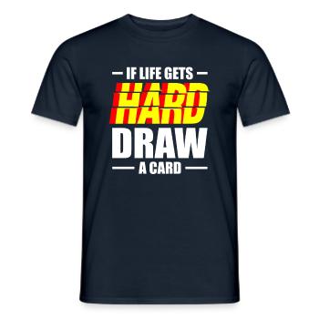 Wenn Das Leben Hart Wird Draw A Card - Männer T-Shirt - Navy - Vorne - AI Model Male 178 light (178cm)