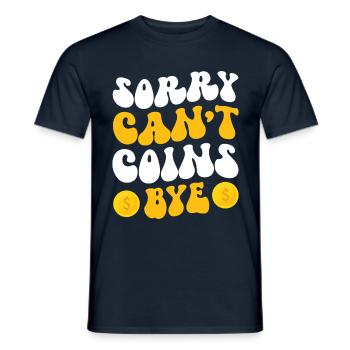 Sorry Can't Coins Bye Numismatiker Münzsammler - Männer T-Shirt - Navy - Vorne - AI Model Male 178 light (178cm)