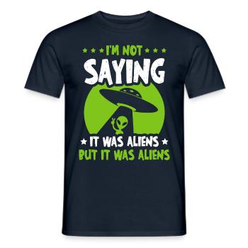 Je ne dis pas qu’ils étaient des extraterrestres, mais - T-shirt homme - marine - Devant - AI Model Male 178 light (178cm)
