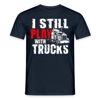 I'm still playing with Trucks Trucker Truck - Men's T-Shirt - navy - Front - AI Model Male 178 light (178cm)