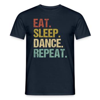 Eat Sleep Dance Repeat Retro Design - Men's T-Shirt - navy - Front - AI Model Male 178 light (178cm)