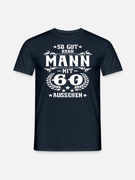 So gut kann Mann mit 60 aussehen - Männer T-Shirt - Navy