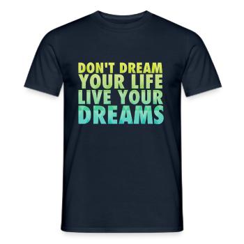 Don't dream your life - Men's T-Shirt - navy - Front - AI Model Male 178 light (178cm)