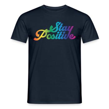 Stay Positive Cool Saying - Men's T-Shirt - navy - Front - AI Model Male 178 light (178cm)