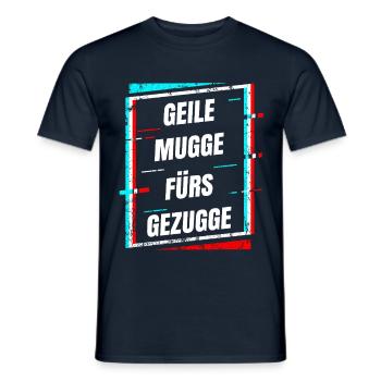 Geile Mugge Fuers Gezugge EDM DJ Tanzen Musik Rave - Männer T-Shirt - Navy - Vorne - AI Model Male 178 light (178cm)