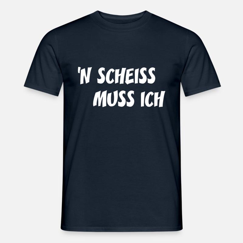 Nen Scheiss muss ich - Männer T-Shirt - Navy