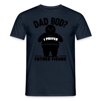 Father's Day Dad Bod? I prefer father figure Papa - Men's T-Shirt - navy - Front - AI Model Male 178 light (178cm)