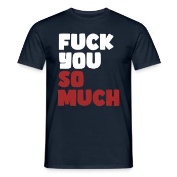 Bold Statement, Fuck You So Much, Edgy & Provocant - Men's T-Shirt - navy - Front - AI Model Male 178 light (178cm)