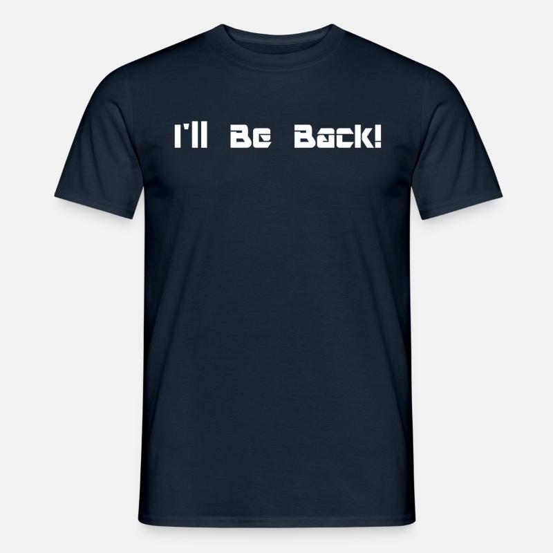 I'll be back! - Männer T-Shirt - Navy