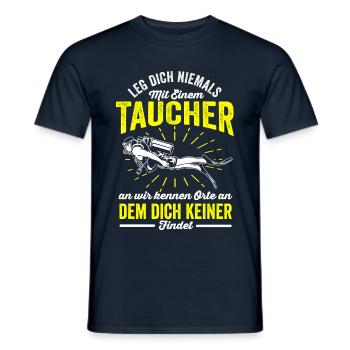 Leg Dich Niemals Mit Einem Taucher An Wir Kennen - Männer T-Shirt - Navy - Vorne - AI Model Male 178 light (178cm)