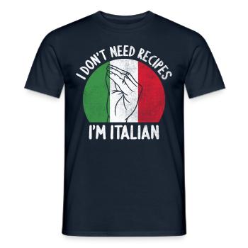 I Don't Need Recipes I'm Italian - Men's T-Shirt - navy - Front - AI Model Male 178 light (178cm)