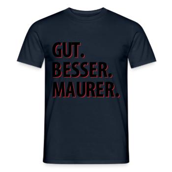 Gut Besser Maurer - Männer T-Shirt - Navy - Vorne - AI Model Male 178 light (178cm)