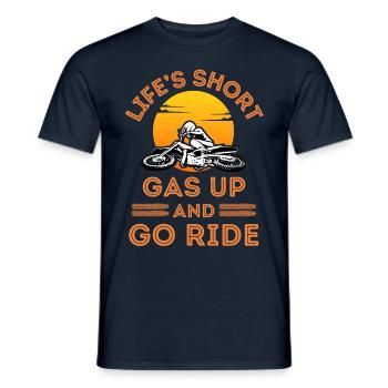 Life is short gas up and go ride Biker Biking - Men's T-Shirt - navy - Front - AI Model Male 178 light (178cm)
