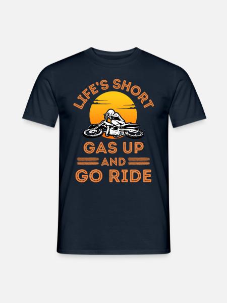 Life is short gas up and go ride Biker Biking - Men's T-Shirt - navy