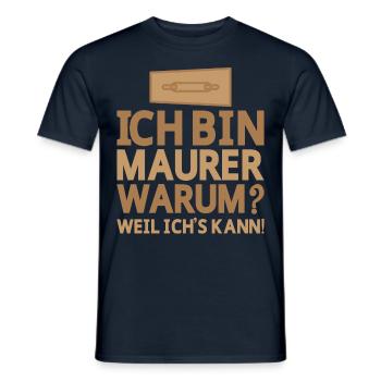 Ich bin Maurer Warum weil ich's kann - Männer T-Shirt - Navy - Vorne - AI Model Male 178 light (178cm)
