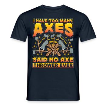 I have too many Axes said no Axe Thrower ever - Männer T-Shirt - Navy - Vorne - AI Model Male 178 light (178cm)