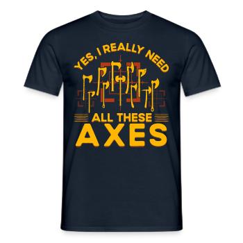 Yes, I really need all these Axes - Männer T-Shirt - Navy - Vorne - AI Model Male 178 light (178cm)