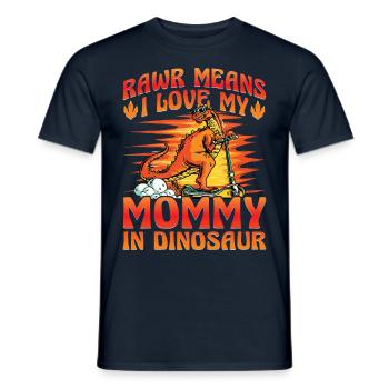 Rawr means I love my Mommy in Dinosaurs - Men's T-Shirt - navy - Front - AI Model Male 178 light (178cm)