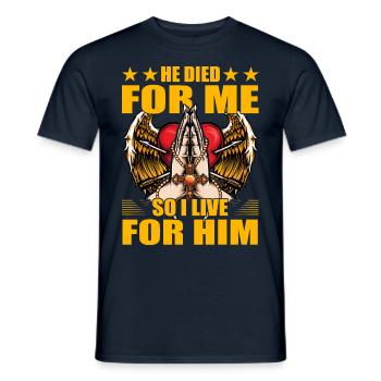 He died for me so I live for him - Männer T-Shirt - Navy - Vorne - AI Model Male 178 light (178cm)
