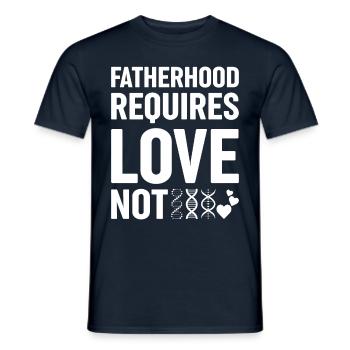 Vaterschaft Erfordert Liebe, Nicht Genetische - Männer T-Shirt - Navy - Vorne - AI Model Male 178 light (178cm)