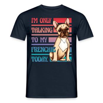 Je ne parle qu’à mon bouledogue français aujourd’hui - T-shirt homme - marine - Devant - AI Model Male 178 light (178cm)