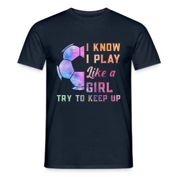 I Know I Play Like A Girl Try To Keep Up Football - Men's T-Shirt - navy - Front - AI Model Male 178 light (178cm)