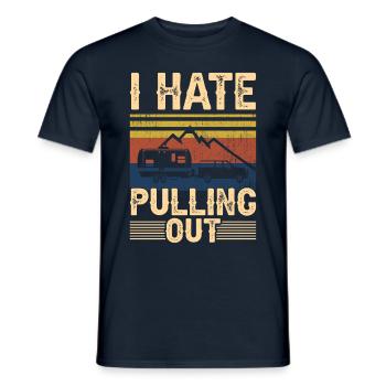 I Hate Pulling Out Motorhome Trailer Camping - Men's T-Shirt - navy - Front - AI Model Male 178 light (178cm)