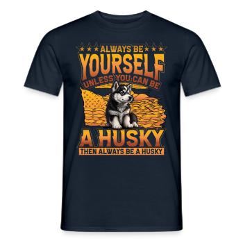 Soyez toujours vous-même à moins que vous ne puissiez être un Husky - T-shirt homme - marine - Devant - AI Model Male 178 light (178cm)
