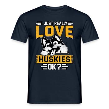 I just really love huskies ok? - Men's T-Shirt - navy - Front - AI Model Male 178 light (178cm)