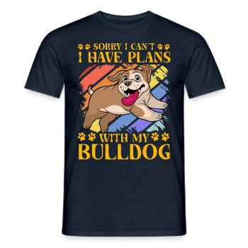Sorry I can't I have plans with my Bulldog - Men's T-Shirt - navy - Front - AI Model Male 178 light (178cm)