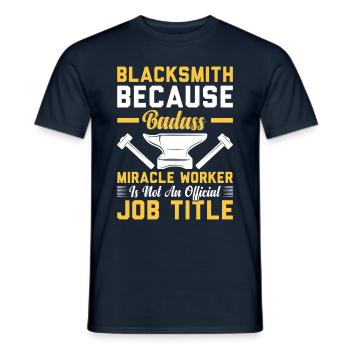 Forgeron parce que Badass Miracle Worker Titre du poste - T-shirt homme - marine - Devant - AI Model Male 178 light (178cm)