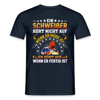 Ein Schweißer Hört Nicht Auf Wenn Er Müde Ist Er - Männer T-Shirt - Navy - Vorne - AI Model Male 178 light (178cm)
