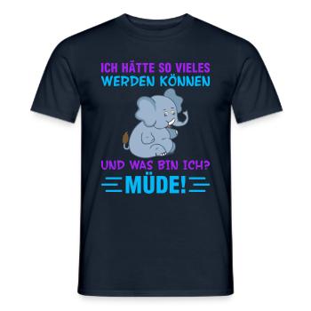Ich Hätte So Vieles Werden Können Und Was Bin Ich - Männer T-Shirt - Navy - Vorne - AI Model Male 178 light (178cm)