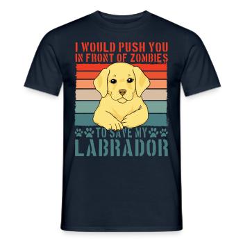 I would push you in front of zombies to save my - Männer T-Shirt - Navy - Vorne - AI Model Male 178 light (178cm)