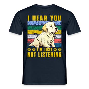 I hear you I'm just not listening Labrador - Männer T-Shirt - Navy - Vorne - AI Model Male 178 light (178cm)