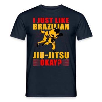 I just like Brazilian Jiu-Jitsu Okay? - Männer T-Shirt - Navy - Vorne - AI Model Male 178 light (178cm)