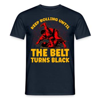 Keep rolling until the belt turns black - Men's T-Shirt - navy - Front - AI Model Male 178 light (178cm)