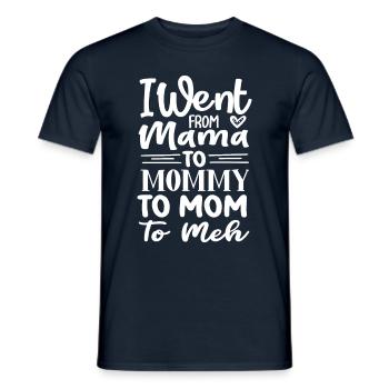 Cadeau « Je suis passé de maman à maman à maman à Meh » - T-shirt homme - marine - Devant - AI Model Male 178 light (178cm)