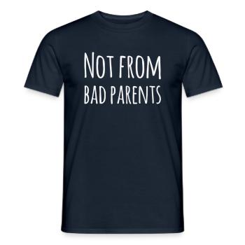 Denglisch: Not From Bad Parents - Funny saying - Men's T-Shirt - navy - Front - AI Model Male 178 light (178cm)